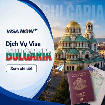 Dịch Vụ Xin Visa Bulgaria Tại VISA-NOW