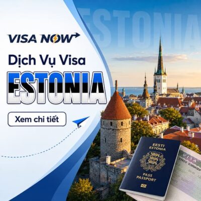 Dịch Vụ Xin Visa Estonia Tại VISA NOW