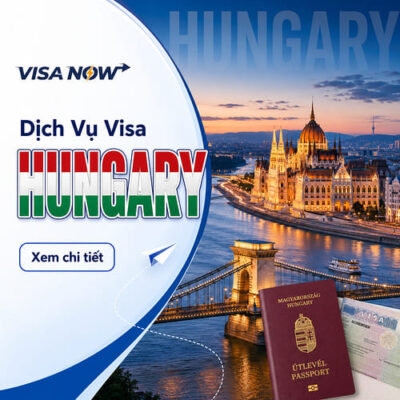 Dịch Vụ Xin Visa Hungary Tại VISANOW