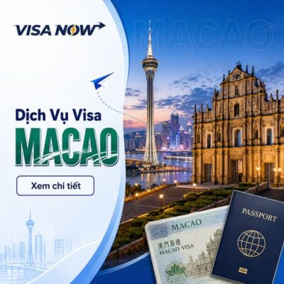 Dịch Vụ Xin Visa Macao Tại VISA NOW