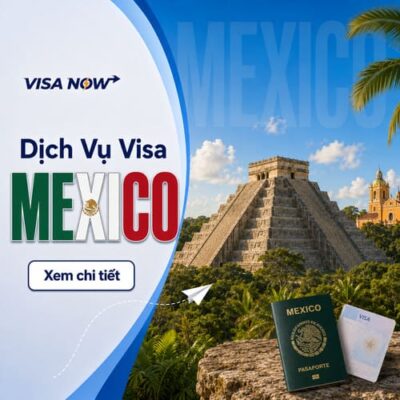 Dịch Vụ Xin Visa Mexico Tại VISANOW