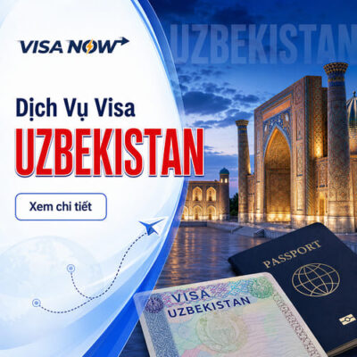 Dịch Vụ Xin Visa Uzbekistan Tại VISA-NOW