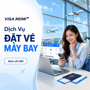 Dịch Vụ Đặt Vé Máy Bay Giá Tốt, Nhanh Chóng, Uy Tín Tại VISANOW