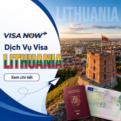 Dịch Vụ Xin Visa Lithuania Tại VISA NOW