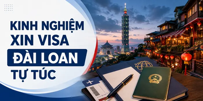 Kinh Nghiệm Xin Visa Đài Loan Tự Túc